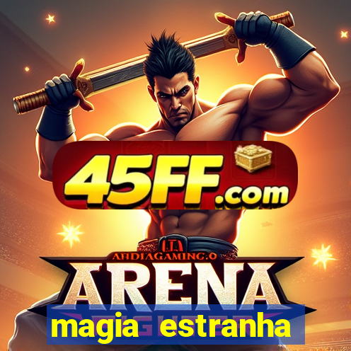 magia estranha filme completo dublado